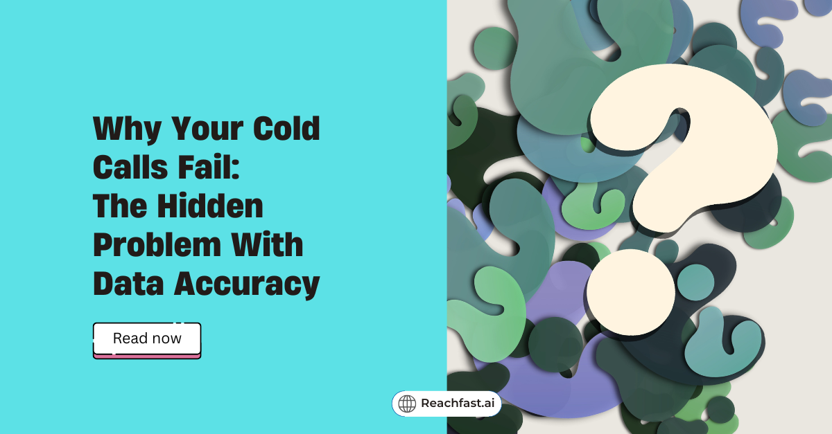 why your cold calls fail the hidden problem with data accuracy